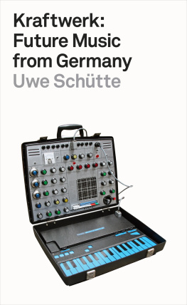 Uwe Schütte Kraftwerk: Future Music from Germany