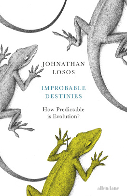 Jonathan Losos Improbable Destinies: Fate, Chance, and the Future of Evolution