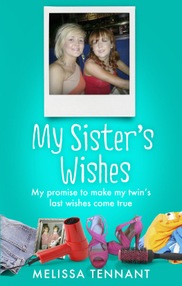 Melissa Tennant - My Sisters Wishes: My Promise to Make My Twins Last Wishes Come True