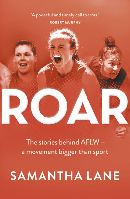 Samantha Lane - Roar: The stories behind AFLW - a movement bigger than sport