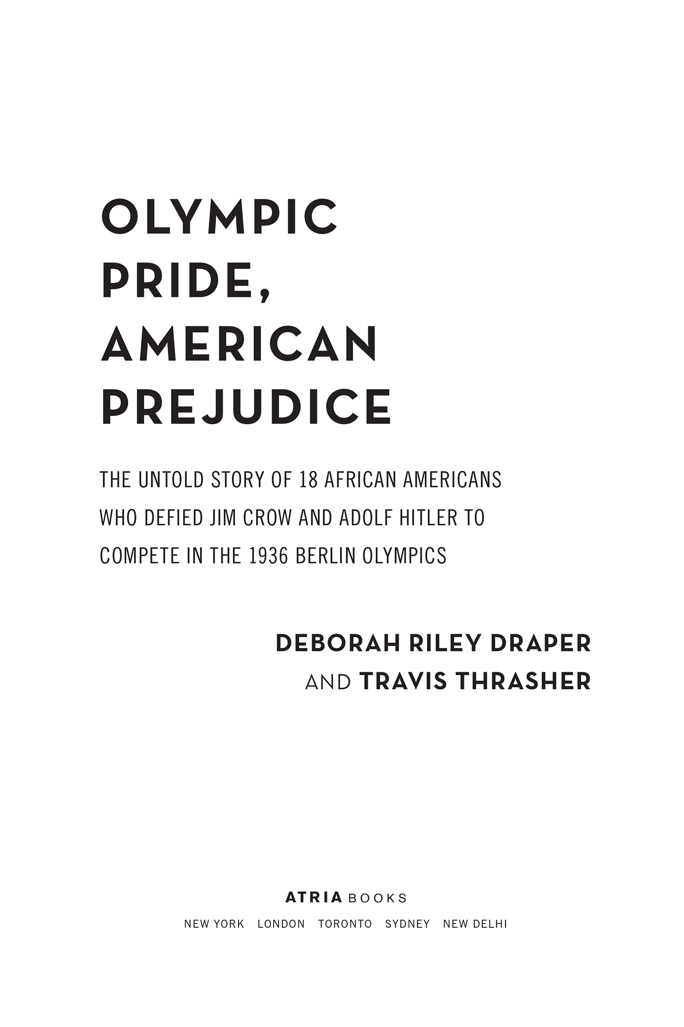 Olympic Pride American Prejudice The Untold Story of 18 African Americans Who Defied Jim Crow and Adolf Hitler to Compete in the 1936 Berlin Olympics - image 2