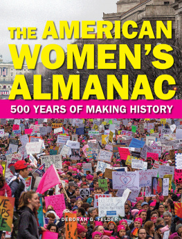Deborah G. Felder - The American Womens Almanac: 500 Years of Making History