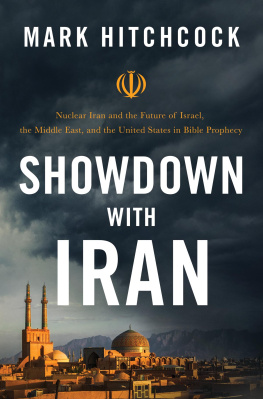 Mark Hitchcock - Showdown with Iran: Nuclear Iran and the Future of Israel, the Middle East, and the United States in Bible Prophecy