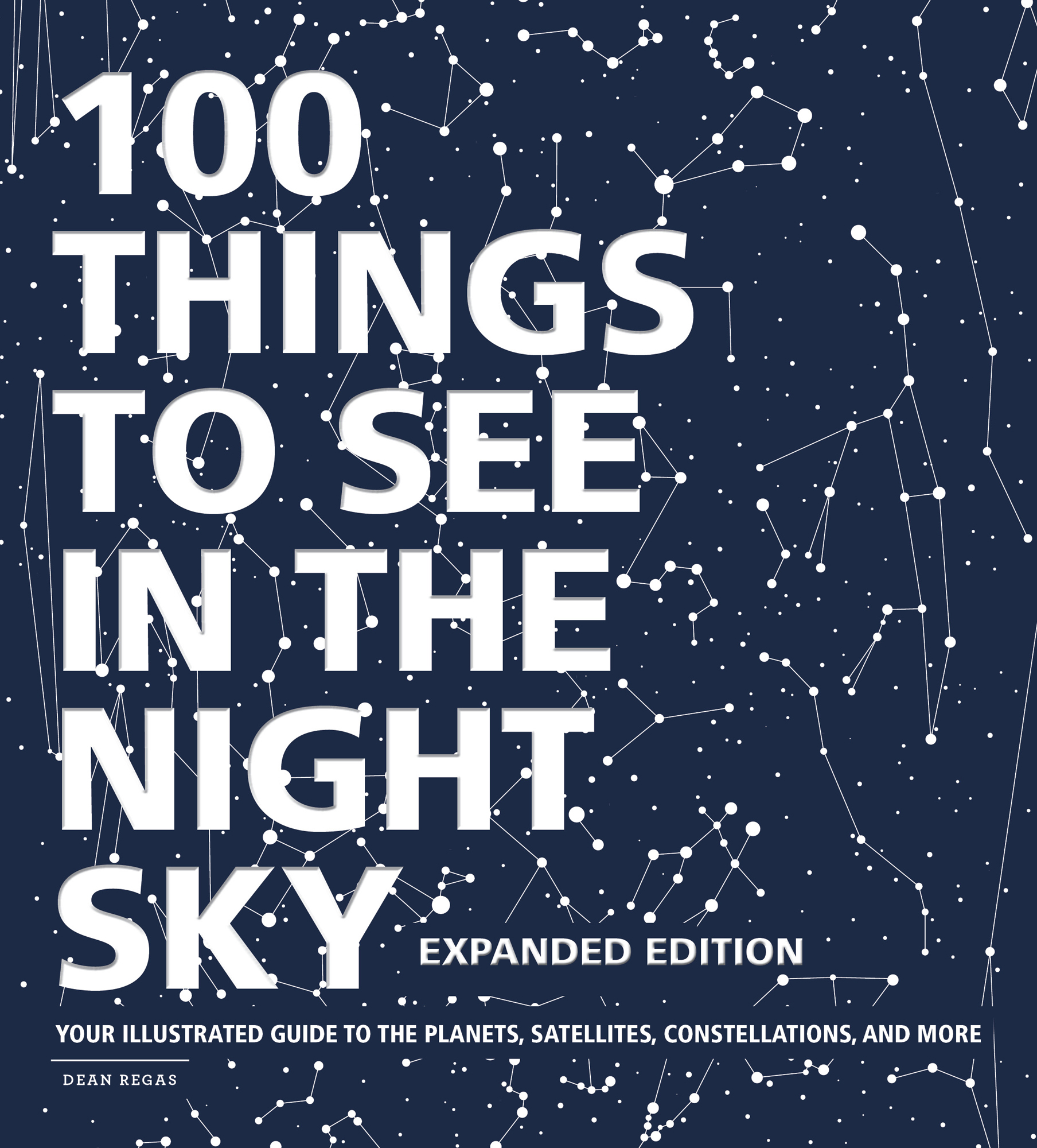 100 Things to See in the Night Sky Your Illustrated Guide to the Planets Satellites Constellations and More Expanded Edition - image 1