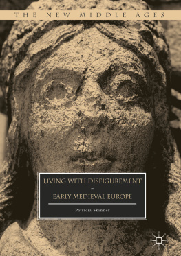 Patricia E. Skinner Living with Disfigurement in Early Medieval Europe