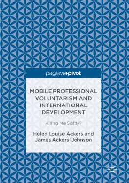 Helen Louise Ackers - Mobile Professional Voluntarism and International Development: Killing Me Softly?