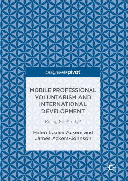 Helen Louise Ackers Mobile Professional Voluntarism and International Development: Killing Me Softly?