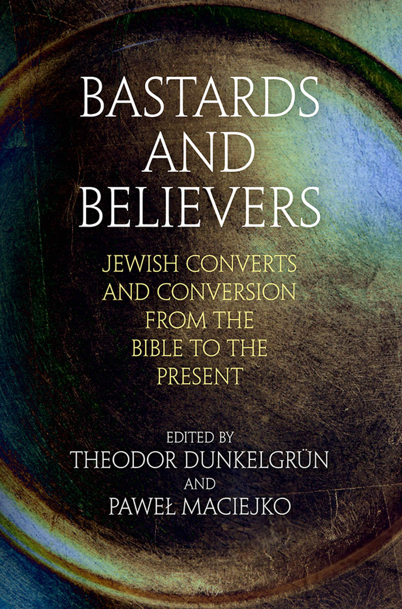 Bastards and Believers JEWISH CULTURE AND CONTEXTS Published in association - photo 1