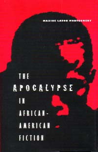 The Apocalypse in African-American Fiction Maxine Lavon Montgomery - photo 1