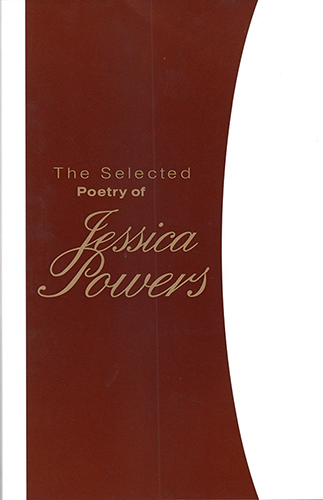 The Selected Poetry of Jessica Powers Edited by Regina Siegfried ASC and - photo 1