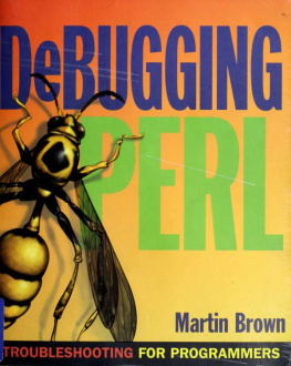 Martin C. Brown - Debugging Perl: Troubleshooting for Programmers