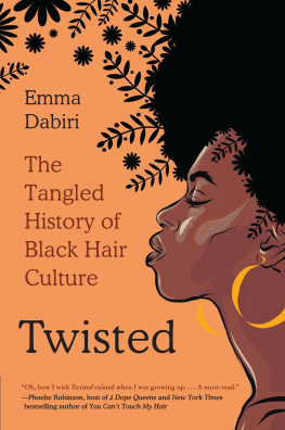 Emma Dabiri - Twisted: The Tangled History of Black Hair Culture