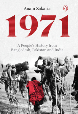 Anam Zakaria 1971: A Peoples History from Bangladesh, Pakistan and India