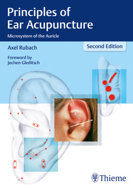 Dr. med. Axel Rubach Principles of Ear Acupuncture: Microsystem of the Auricle