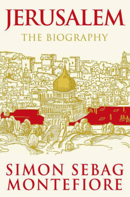 Simon Sebag Montefiore - Jerusalem: The Biography