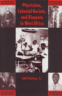 title Physicians Colonial Racism and Diaspora in West Africa author - photo 1