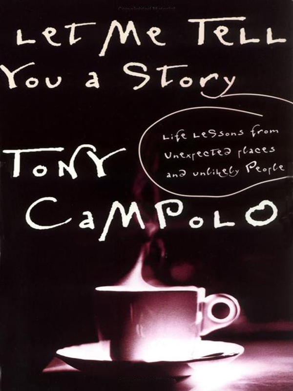 Let Me Tell You a Story Tony Campolo LET ME TELL YOU A STORY 2000 - photo 1