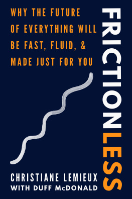 Christiane Lemieux Frictionless: Why the Future of Everything Will Be Fast, Fluid, and Made Just for You