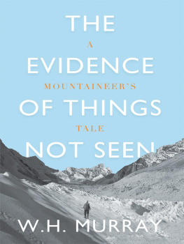 W.H. Murray - The Evidence of Things Not Seen: A Mountaineers Tale