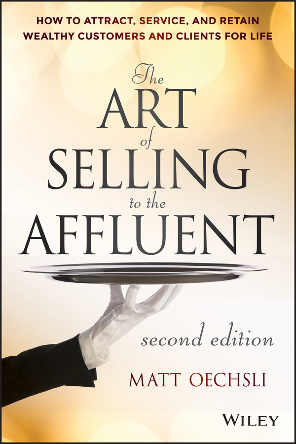 Contents Praise for The Art of Selling to the Affluent Shockingly - photo 1