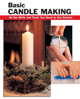 Scott Ham Basic Candle Making: All the Skills and Tools You Need to Get Started