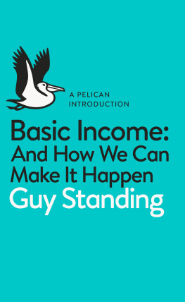Guy Standing - Basic Income: And How We Can Make It Happen