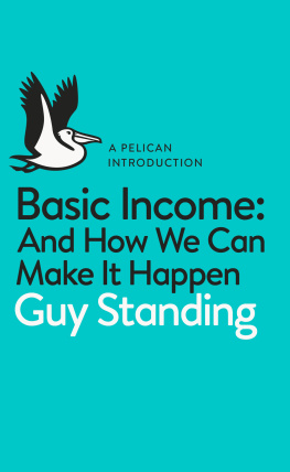 Guy Standing Basic Income: And How We Can Make It Happen