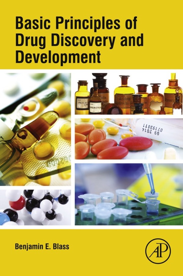 Basic Principles of Drug Discovery and Development Benjamin E Blass Temple - photo 1