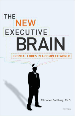 Goldberg - The New Executive Brain: Frontal Lobes in a Complex World