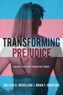 Melissa R. Michelson - Transforming Prejudice: Identity, Fear, and Transgender Rights