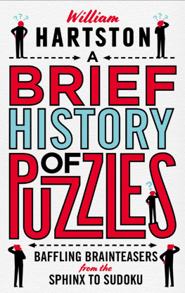 William Hartston - A Brief History of Puzzles: Baffling Brainteasers from the Sphinx to Sudoku