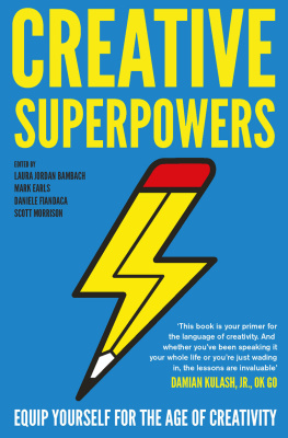 Laura Jordan Bambach Creative Superpowers: Equip Yourself for the Age of Creativity