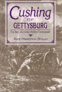 title Cushing of Gettysburg The Story of a Union Artillery Commander - photo 1