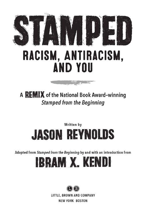 Stamped Racism Antiracism and You was written by Jason Reynolds It is based - photo 1