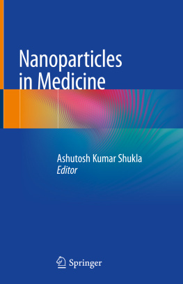 Ashutosh Kumar Shukla - Nanoparticles in Medicine