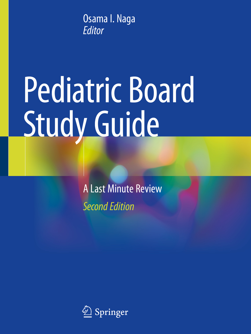 Editor Osama I Naga Pediatric Board Study Guide A Last Minute Review 2nd - photo 1