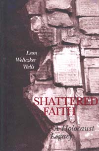 title Shattered Faith A Holocaust Legacy author Wells Leon - photo 1