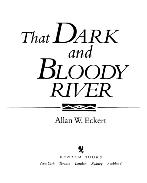 THAT DARK AND BLOODY RIVER PUBLISHING HISTORY Bantam hardcover edition - photo 3