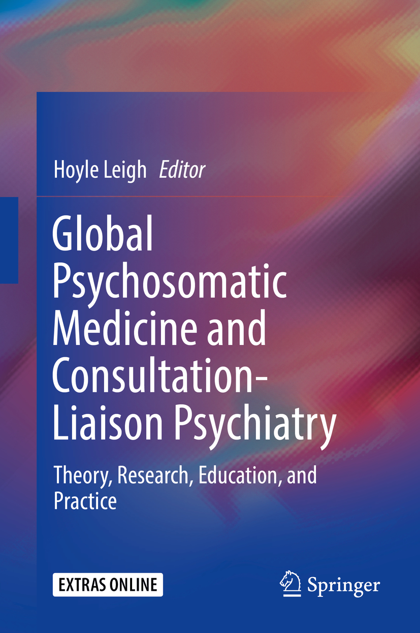 Editor Hoyle Leigh Global Psychosomatic Medicine and Consultation-Liaison - photo 1