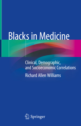 Richard Allen Williams Blacks in Medicine: Clinical, Demographic, and Socioeconomic Correlations