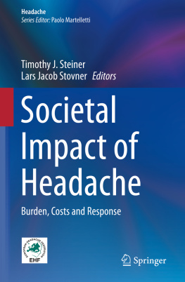 Timothy J. Steiner Societal Impact of Headache: Burden, Costs and Response