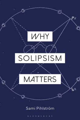 Sami Pihlstrm - Why Solipsism Matters