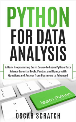 Oscar Scratch - Python for Data Analysis: A Basic Programming Crash Course to Learn Python Data Science Essential Tools, Pandas, and Numpy with Questions and Answer from Beginners to Advanced