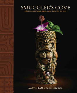 Martin Cate Smuggler’s Cove: Exotic Cocktails, Rum, and the Cult of Tiki