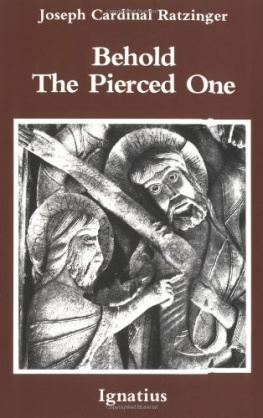 Joseph Cardinal Ratzinger - Behold The Pierced One