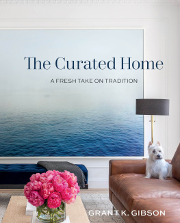 Grant Gibson The Curated Home: A Fresh Take on Tradition