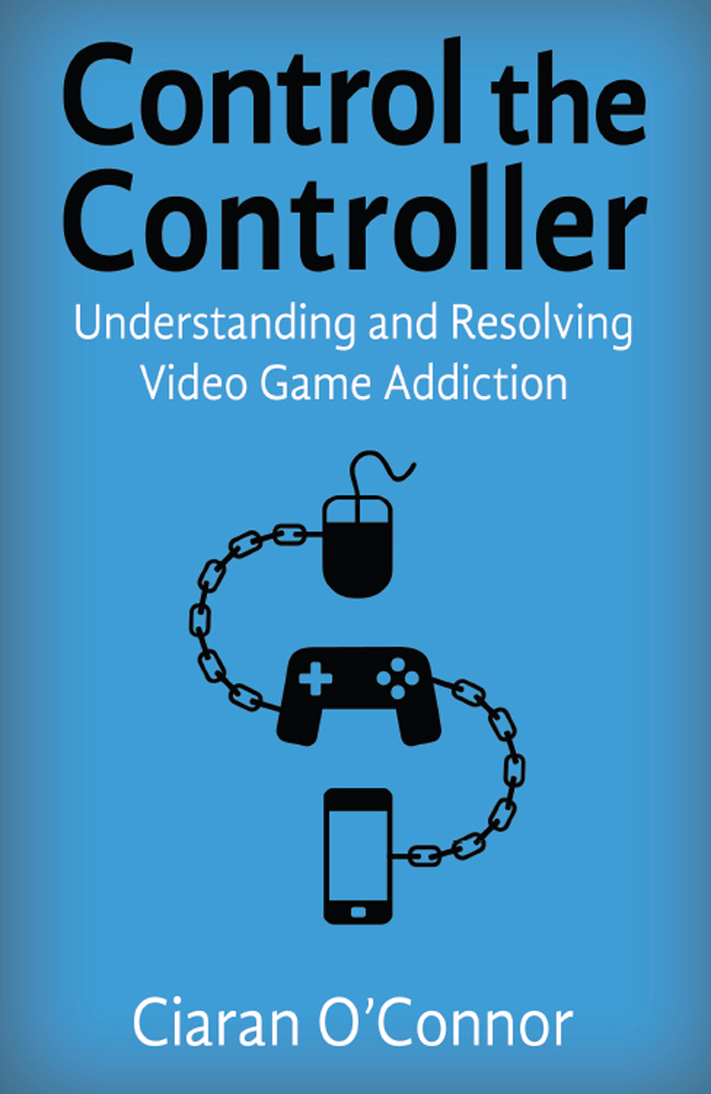 Control the Controller Understanding and Resolving Video Game Addiction By - photo 1