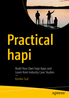 Kanika Sud - Practical hapi: Build Your Own hapi Apps and Learn from Industry Case Studies