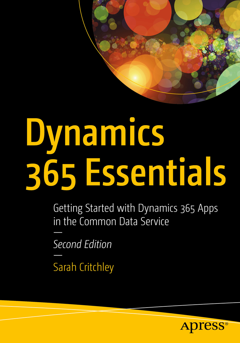 Sarah Critchley Dynamics 365 Essentials Getting Started with Dynamics 365 - photo 1