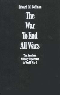 title The War to End All Wars The American Military Experience in World - photo 1